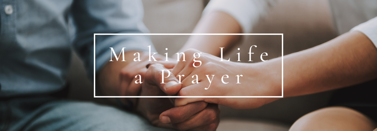 Family: Making Life a Prayer