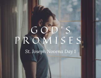 God's Promises - St. Joseph Novena Day 1