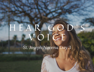 Hear God's Voice - St. Joseph Novena Day 3